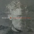 Glen Hansard All That Was East Is West Of Me Now Cd Neu Und Versiegelt