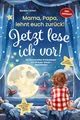 Mama, Papa, lehnt euch zurück: Jetzt lese ich vor!: Ein traumhaftes Erstlesebuch mit 25 Gute Nacht Geschichten I inkl. Hörbuch I von Sonderpädagogen mit dem Förderschwerpunkt Sprache entwickelt