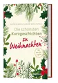 Die schönsten Kurzgeschichten zu Weihnachten: mit Minutenangaben