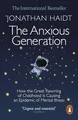 The Anxious Generation: How the Great Rewiring of Childhood Is Causing an Epidemic of Mental Illness