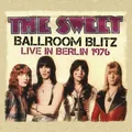 Sweet - Ballroom Blitz: Live in Berlin 1976 [New CD]