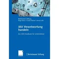 Mit Verantwortung handeln Ein CSR-Handbuch für Unternehmer