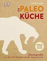 Die Paleoküche: Gesund genießen mit über 100 Rezept... | Buch | Zustand sehr gut