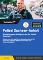 Polizei Sachsen-Anhalt Einstellungstest: Erfolgreich bei der Polizei bewerben: Online-Kurs inkl. App für das Auswahlverfahren. Mit tausenden Aufgaben, Erfahrungsberichten und Communityzugang