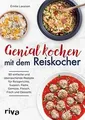 Genial kochen mit dem Reiskocher: 90 einfache und ü... | Buch | Zustand sehr gut
