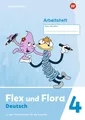 Flex und Flora 4. Arbeitsheft. Zu den Heften für die Ausleihe Heike Baligand