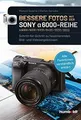 Bessere Fotos mit der SONY alpha 6000-Reihe | alpha... | Buch | Zustand sehr gut