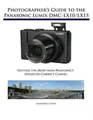 Photographer's Guide to the Panasonic Lumix DMC-LX10/LX15: Getting the Most