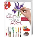 Die Kunst des Malens Acryl Die große Malschule: praxisnah & gut erklärt