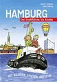 Hamburg - Der Stadtführer für Kinder: Mit Bildern, Spielen, Rätseln