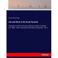 Life and Work at the Great Pyramid von Charles Piazzi Smyth / hansebooks / Taschenbuch