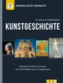 Kunstgeschichte - Wissen leicht gemacht Epochen und Stile in Europa vom Mitte...