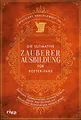 Die ultimative Zauberer-Ausbildung für Potter-Fans: Zauberei, Verwandlung, dunkle Künste. Alles, was du über die magischen Schulfächer wissen musst. Perfektes Geschenk für Potterheads