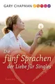 Die fünf Sprachen der Liebe für Singles ~ Gary Chapman ~  9783861227366