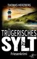 Trügerisches Sylt: Küstenkrimi - Nordseekrimi: Küstenkrimi - Nordseekrimi (Hannah Lambert ermittelt - Friesenkrimi-Reihe)