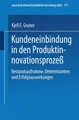 Kundeneinbindung in den Produktinnovationsprozeß Kjell E. Gruner