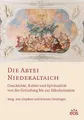 Die Abtei Niederaltaich: Geschichte, Kultur und Spiritualität von der Gründung bis zur Säkularisation (Studien und Mitteilungen zur Geschichte des ... und seiner Zweige: Ergänzungsbände)