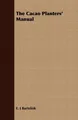E. J Bartelink The Cacao Planters' Manual (Taschenbuch)
