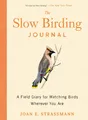 The Slow Birding Journal ~ Joan E. Strassmann ~  9780593717042