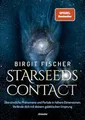 Starseeds-Contact: Übersinnliche Phänomene und Portale in höhere Dimensionen: Verbinde dich mit deinem galaktischen Ursprung - SPIEGEL-Bestseller