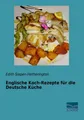 Englische Koch-Rezepte für die Deutsche Küche Edith Siepen-Hetherington