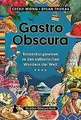 Gastro Obscura: Entdeckungsreisen zu den kulinarisc... | Buch | Zustand sehr gut