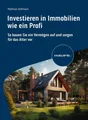 Investieren in Immobilien wie ein Profi Matthias Hoffmann