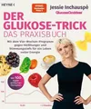 Jessie Inchauspé / Der Glukose-Trick – Das Praxisbuch: Mit dem Vier-Wochen-P ...