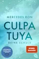 Culpa Tuya – Deine Schuld: Band 2 der #BookTok-Bestseller-Reihe: eine Enemies-to-Lovers Romance über verbotene Liebe (Die Culpa-Mía-Reihe, Band 2)