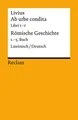 Ab urbe condita. Libri I–V / Römische Geschichte. 1.–5. Buch. Lateinisch/Deutsch: Livius – zweisprachige Ausgabe; Originalversion mit deutscher Übersetzung – 18871 (Reclams Universal-Bibliothek)