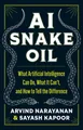 AI Snake Oil, Arvind Narayanan