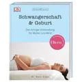 ElternWissen. Schwangerschaft & Geburt Die richtige Vorbereitung für Mutter und Kind
