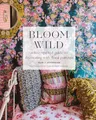 Bloom Wild: a free-spirited guide to..., Ackerman, Bari