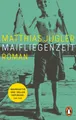 Belletristik Maifliegenzeit Roman. »Ein unheimlich eindringlicher Roman über ein hi Matthias Jügler
