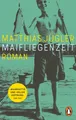 Maifliegenzeit Roman. »Ein unheimlich eindringlicher Roman über ein himmelsch...