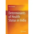 Determinants of Health Status in India