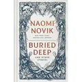 Buried Deep and Other Stories von Naomi Novik / Cornerstone / Buch