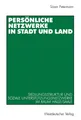 Persönliche Netzwerke in Stadt und Land Sören Petermann
