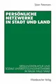 Persönliche Netzwerke in Stadt und Buch VS Verlag für Sozialwissenschaften