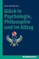 Glück in Psychologie, Philosophie und im Alltag von... | Buch | Zustand sehr gut
