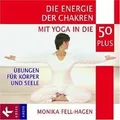 Die Energie der Chakren: Mit Yoga in die 50 plus. Übunge... | Buch | Zustand gut