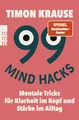 99 Mind Hacks: Mentale Tricks für Klarheit im Kopf und Stärke im Alltag | Vom Bestsellerautor und Mentalisten | Psychologie-Hacks für mehr Erfolg im Leben