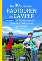 BVA Die 99 schönsten Radtouren für Camper in Süddeutschland, Österreich, Südtirol und der Schweiz (BVA Sammelband, Band 223)