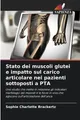 Stato dei muscoli glutei e impatto sul carico articolare nei pazienti sottoposti