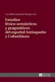 Estudios léxico-semánticos y pragmáticos del español Antioqu (Gebundene Ausgabe)