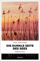 Die dunkle Seite des Sees: Bodensee Krimi Bodensee Krimi Schlegel, Tina: