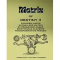 Matrix of Destiny II von Tatjana van Eeden/ Tobias Wolf / BoD - Books on Demand / Taschenbuch