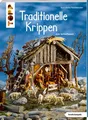 Traditionelle Krippen zum Selberbauen (kreativ.kompakt) ~ Ka ... 9783772445996