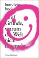 Fünf Gründe, warum die Welt nicht untergeht Florian Hoffmann