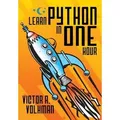 Learn Python in One Hour Programming by Example, 2nd Edition